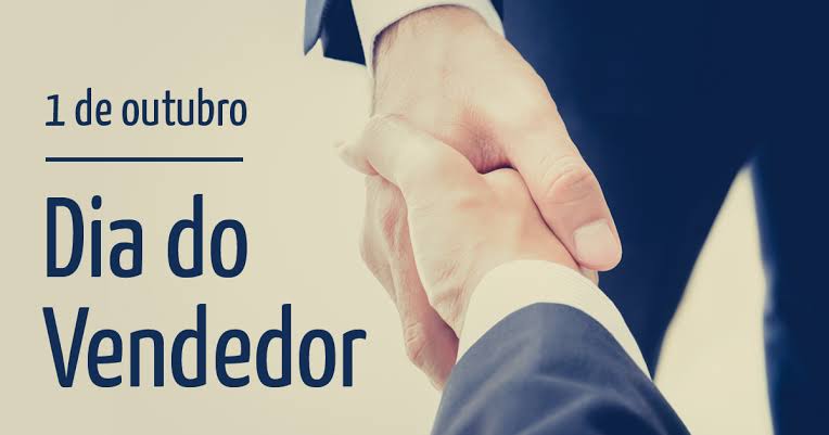 1º de outubro – Dia do Vendedor.
